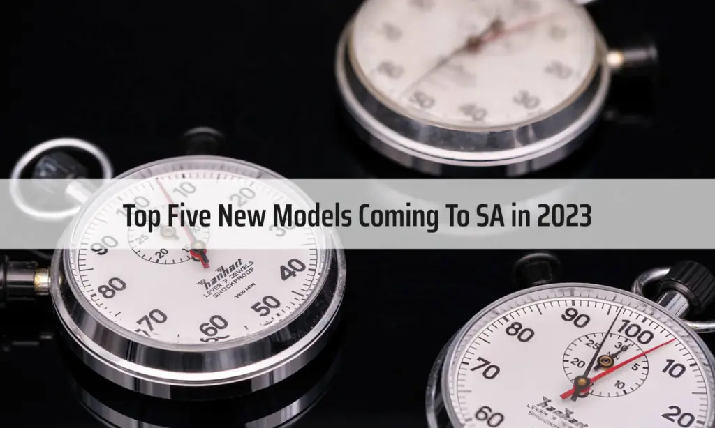 Top 5 New Models Coming To SA in 2023